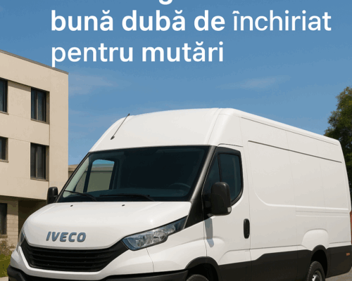 Ghid complet: Cum alegi cea mai bună dubă de închiriat pentru mutări